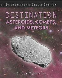 Cover image for Destination Asteroids, Comets, and Meteors