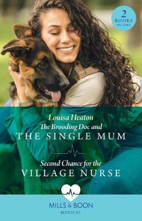 Cover image for The Brooding Doc And The Single Mum / Second Chance For The Village Nurse: The Brooding DOC and the Single Mum (Greenbeck Village Gp's) / Second Chance for the Village Nurse (Greenbeck Village Gp's)