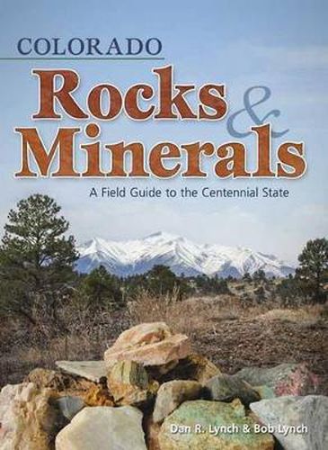 Cover image for Colorado Rocks & Minerals: A Field Guide to the Centennial State