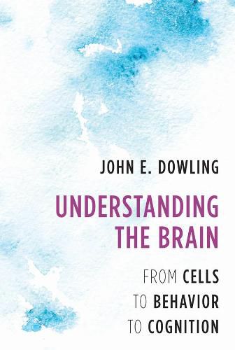 Cover image for Understanding the Brain: From Cells to Behavior to Cognition