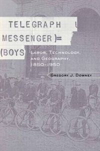 Cover image for Telegraph Messenger Boys: Labor, Communication and Technology, 1850-1950