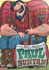 Cover image for Tall Tale of Paul Bunyan: Graphic Novel