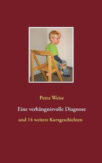 Cover image for Eine verhangnisvolle Diagnose: und 14 andere Geschichten