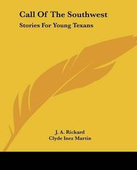 Cover image for Call of the Southwest: Stories for Young Texans