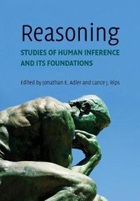 Cover image for Reasoning: Studies of Human Inference and its Foundations