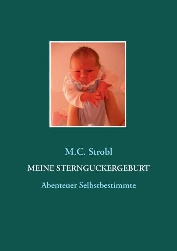 Cover image for Meine Sternguckergeburt: Abenteuer Selbstbestimmung