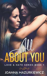 Cover image for All About You (Love & Hate #1)