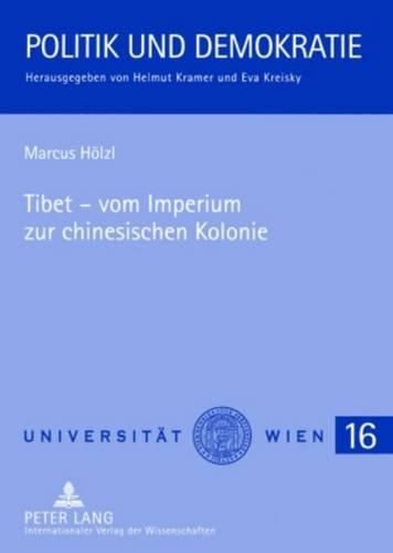 Cover image for Tibet - Vom Imperium Zur Chinesischen Kolonie: Eine Historische Und Gesellschaftstheoretische Analyse