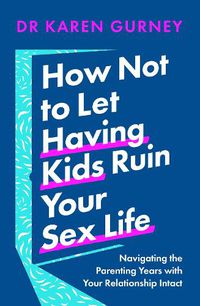 Cover image for How Not to Let Having Kids Ruin Your Sex Life
