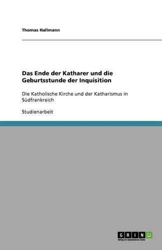 Cover image for Das Ende der Katharer und die Geburtsstunde der Inquisition