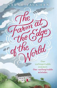 Cover image for The Farm at the Edge of the World: The unputdownable page-turner from bestselling author of ANATOMY OF A SCANDAL, soon to be a major Netflix series