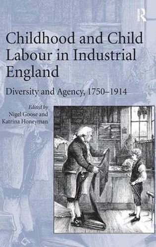 Cover image for Childhood and Child Labour in Industrial England: Diversity and Agency, 1750-1914