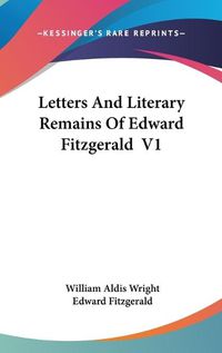 Cover image for Letters and Literary Remains of Edward Fitzgerald