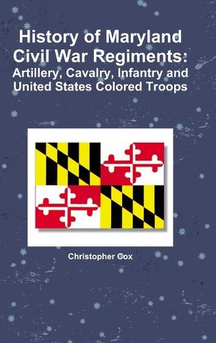 Cover image for History of Maryland Civil War Regiments