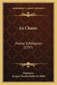 Cover image for La Chasse: Poeme Dacentsa -A Centsoppien (1787)