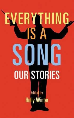 Cover image for Everything is a Song: Our Stories