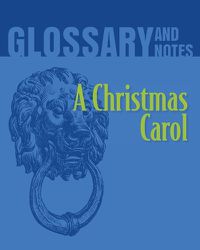 Cover image for A Christmas Carol Glossary and Notes