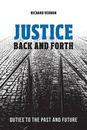 Justice Back and Forth: Duties to the Past and Future