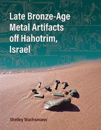 Cover image for Late Bronze-Age Metal Artifacts off Hahotrim, Israel