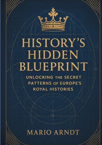 Cover image for History's Hidden Blueprint