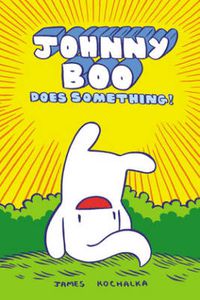 Cover image for Johnny Boo Does Something! (Johnny Book Book 5)