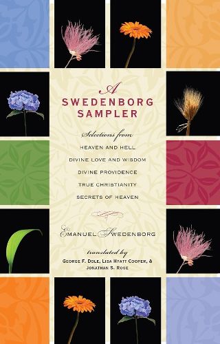 Cover image for A Swedenborg Sampler: Selections from Heaven and Hell, Divine Love and Wisdom, Divine Providence, True Christianity, Secrets of Heaven