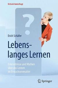 Cover image for Lebenslanges Lernen: Erkenntnisse und Mythen uber das Lernen im Erwachsenenalter