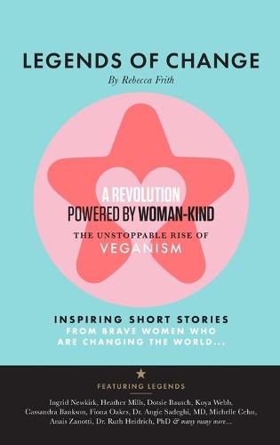 Cover image for Legends of Change: The unstoppable rise of veganism