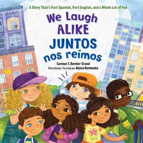We Laugh Alike / Juntos nos reimos, Juntos nos reimos: A Story That's Part Spanish, Part English, and a Whole Lot of Fun