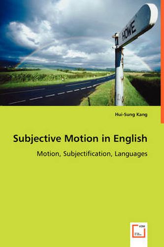 Cover image for Subjective Motion in English - Motion, Subjectification, Languages