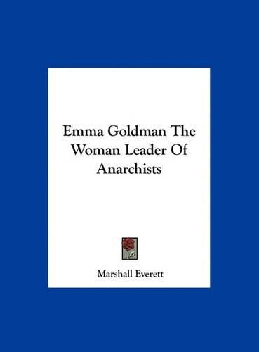 Emma Goldman the Woman Leader of Anarchists