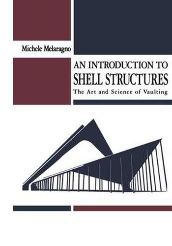 Cover image for An Introduction to Shell Structures: The Art and Science of Vaulting