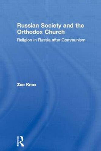 Cover image for Russian Society and the Orthodox Church: Religion in Russia after Communism