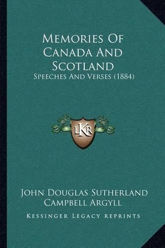 Memories of Canada and Scotland: Speeches and Verses (1884)