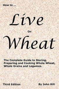 Cover image for HOW to LIVE on WHEAT