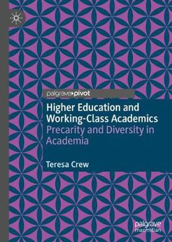 Cover image for Higher Education and Working-Class Academics: Precarity and Diversity in Academia