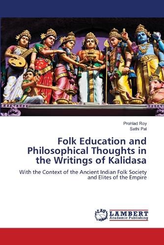 Cover image for Folk Education and Philosophical Thoughts in the Writings of Kalidasa
