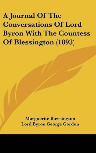 Cover image for A Journal of the Conversations of Lord Byron with the Countess of Blessington (1893)