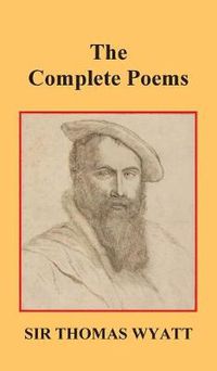 Cover image for The Complete Poems of Thomas Wyatt