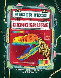 Cover image for Super Tech: Dinosaurs