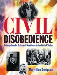 Cover image for Civil Disobedience: An Encyclopedic History of Dissidence in the United States, Volume 2