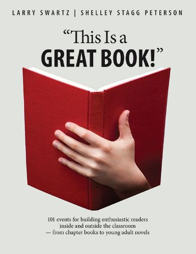 This Is a Great Book!: 101 Events for Building Enthusiastic Readers Inside and Outside the Classroom - from Chapter Books to Young Adult Novels