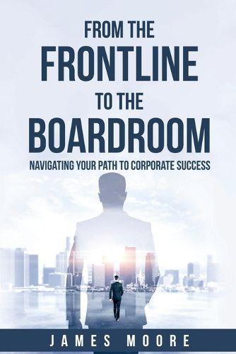Cover image for From the Frontline to the Boardroom