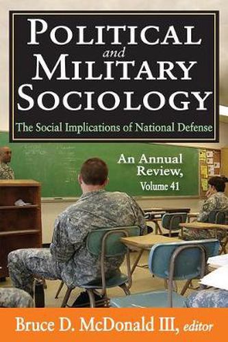 Cover image for Political and Military Sociology: Volume 41, The Social Implications of National Defense: An Annual Review