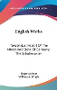 Cover image for English Works: Toxophilus; Report of the Affairs and State of Germany; The Scholemaster