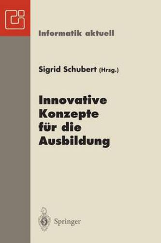 Cover image for Innovative Konzepte fur die Ausbildung: 6. GI-Fachtagung Informatik und Schule INFOS '95 Chemnitz, 25.-28. September 1995