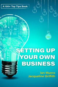 Cover image for 100 100 + Top Tips for Setting Up Your Own Business