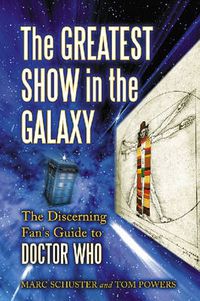 Cover image for The Greatest Show in the Galaxy: The Discerning Fan's Guide to   Doctor Who