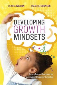 Cover image for Developing Growth Mindsets: Principles and Practices for Maximizing Students' Potential