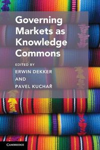 Cover image for Governing Markets as Knowledge Commons